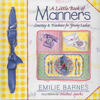 A Little Book of Manners - Courtesy & Kindness for Young Ladies.
