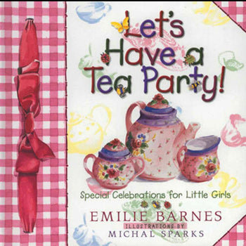 Let’s Have A Tea Party Book - Special Celebrations for Little Girls.